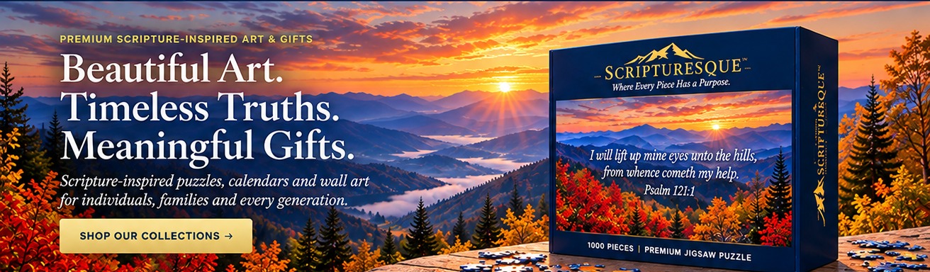 Mountain sunrise, Scripturesque premium Psalm 121 puzzle gift box, and the invitation: Beautiful Art. Timeless Truths. Meaningful Gifts.